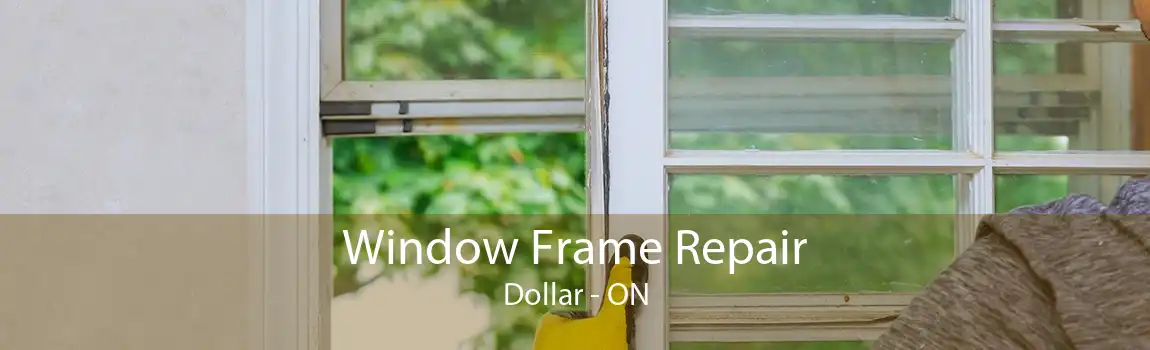 Window Frame Repair Dollar - ON