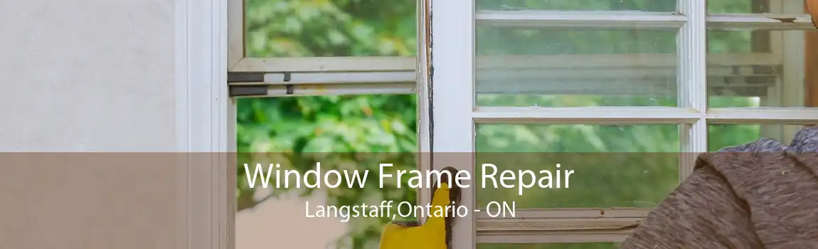 Window Frame Repair Langstaff,Ontario - ON