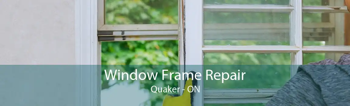 Window Frame Repair Quaker - ON