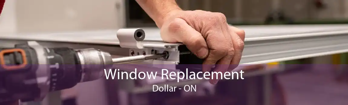 Window Replacement Dollar - ON