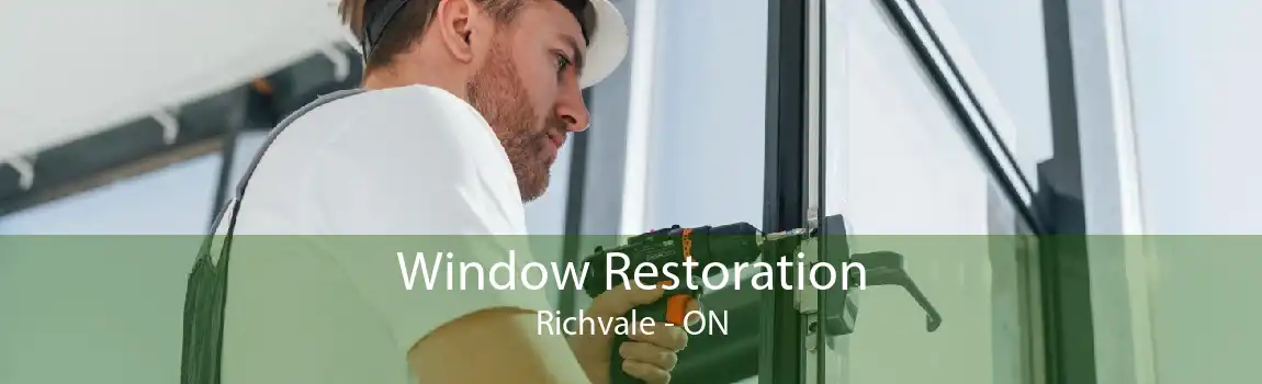 Window Restoration Richvale - ON